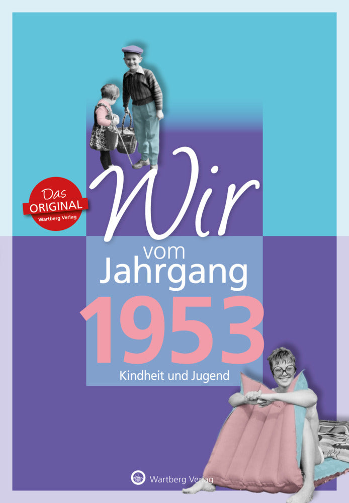 Wir vom Jahrgang 1953 - Kindheit und Jugend (Norbert Schmidt)