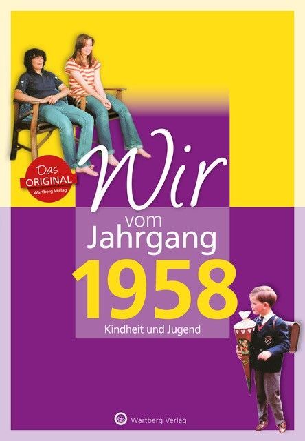 Wir vom Jahrgang 1958 - Kindheit und Jugend (Dieter K. Tscheulin)