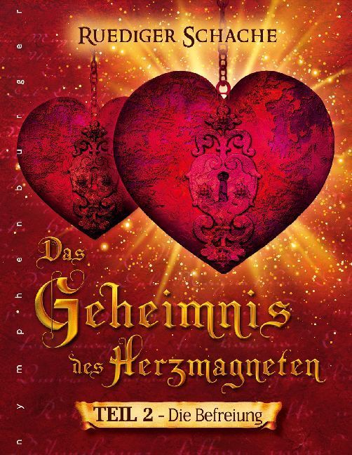 Das Geheimnis des Herzmagneten - Die Befreiung (Ruediger Schache)