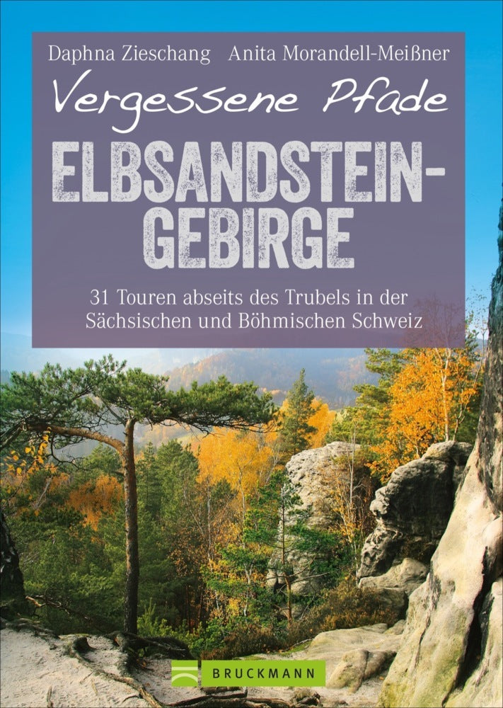 Vergessene Pfade Elbsandsteingebirge (Daphna Zieschang Und Anita Morandell-Meißner)