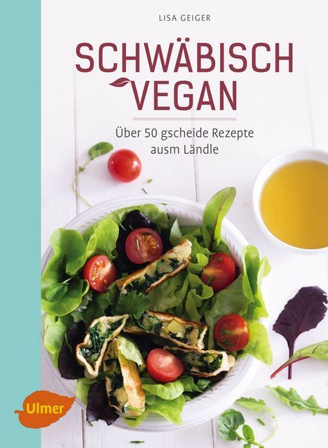 Schwäbisch vegan (Lisa Geiger)
