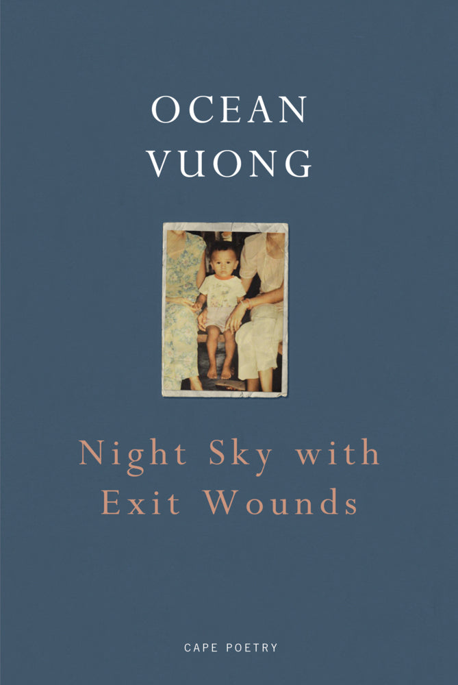 Nightsky with Exit Wounds (Ocean Vuong)