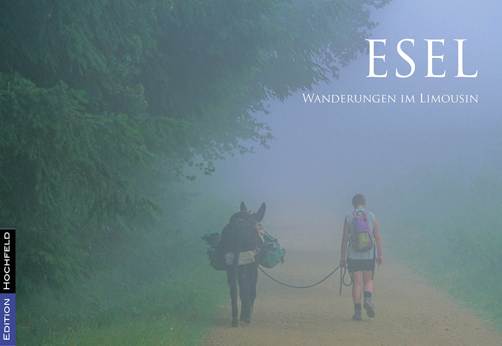 Esel - Wanderungen im Limousin (Jakob Maria Soedher)