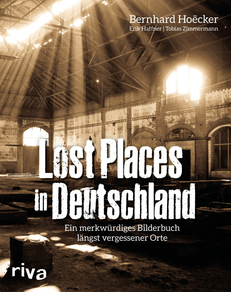 Lost Places in Deutschland (Bernhard Hoëcker)