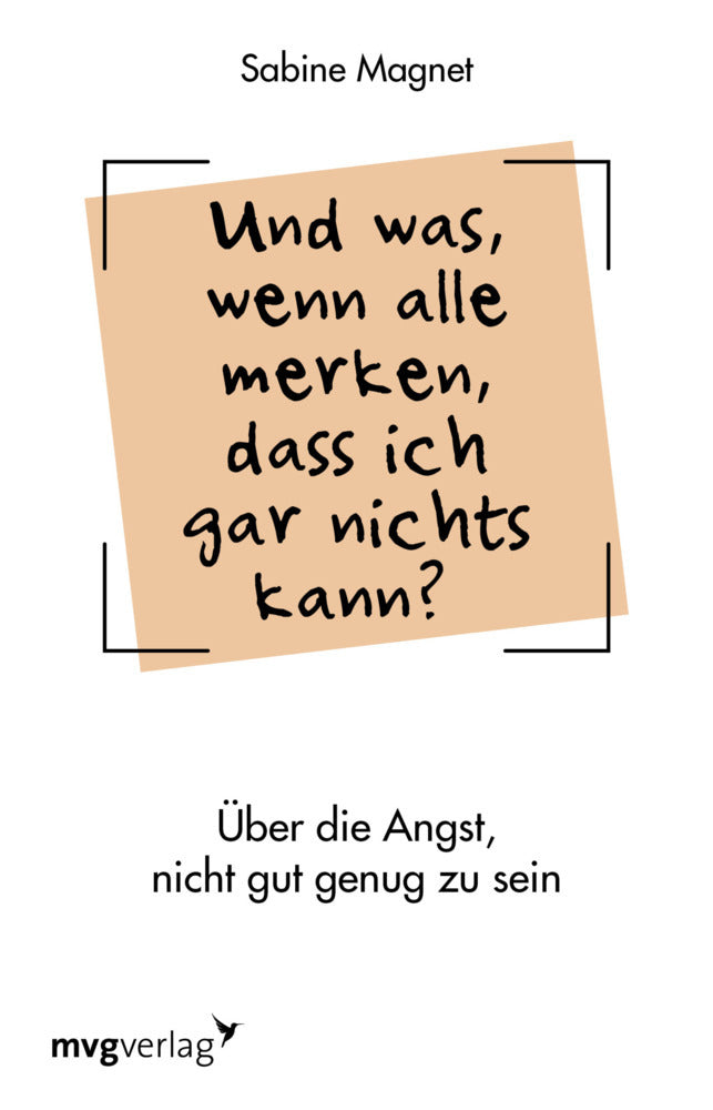 Und was, wenn alle merken, dass ich gar nichts kann? (Sabine Magnet)