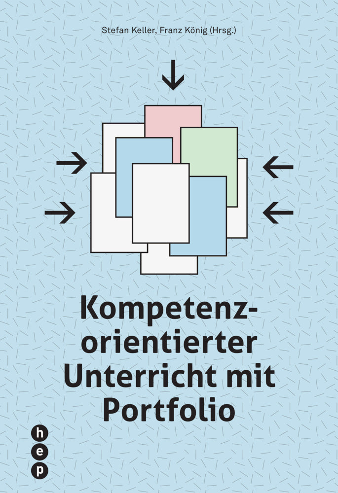 Kompetenzorientierter Unterricht mit Portfolio (Franz König)