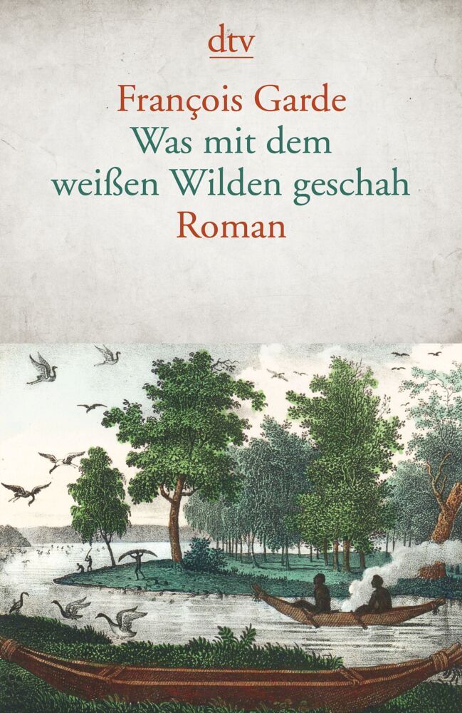 Was mit dem weißen Wilden geschah (François Garde)
