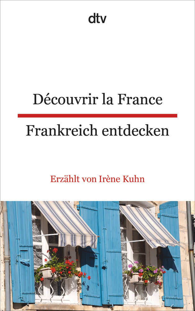 Découvrir la France Frankreich entdecken (Irène Kuhn)