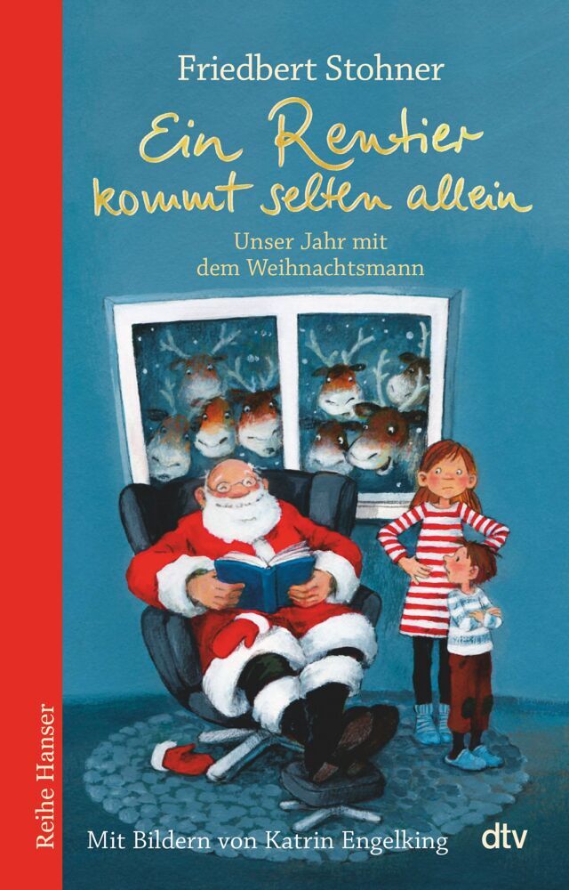 Ein Rentier kommt selten allein Unser Jahr mit dem Weihnachtsmann (Friedbert Stohner)