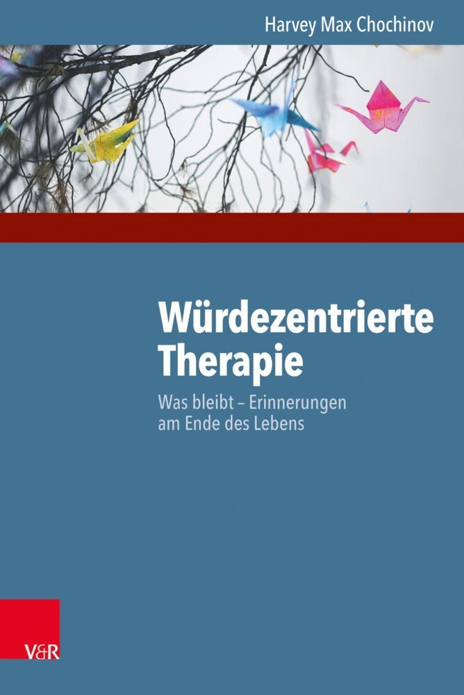 Würdezentrierte Therapie (Harvey M. Chochinov)