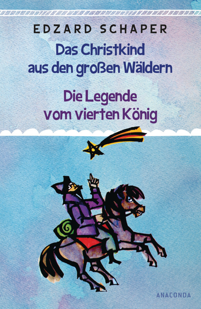 Die Legende vom vierten König / Das Christkind aus den großen Wäldern (Edzard Schaper)