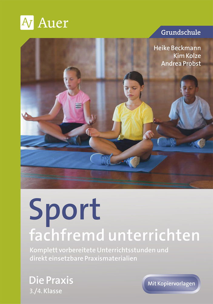 Sport fachfremd unterrichten - Die Praxis 3./4. Klasse (Heike Beckmann)