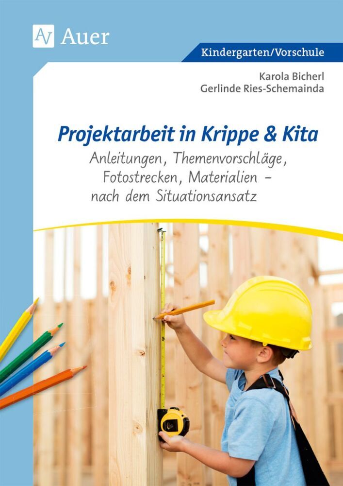 Projektarbeit in Krippe und Kita (Karola Bicherl)