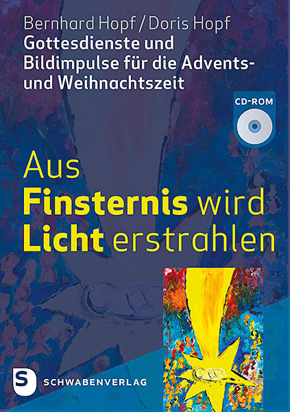 Aus Finsternis wird Licht erstrahlen, m. 1 CD-ROM (Bernhard Hopf)