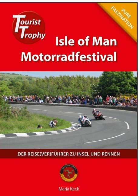 Isle of Man - Tourist Trophy Motorradfestival (Maria Keck)
