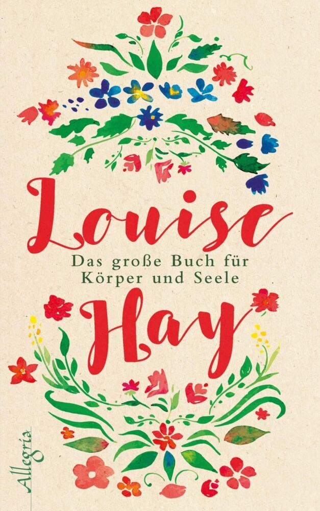 Das große Buch für Körper und Seele (Louise L. Hay)