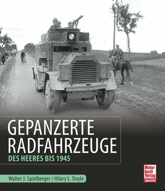 Gepanzerte Radfahrzeuge des Heeres bis 1945 (Walter J. Spielberger)