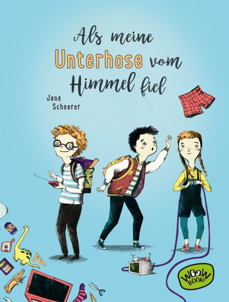 Als meine Unterhose vom Himmel fiel (Jana Scheerer)