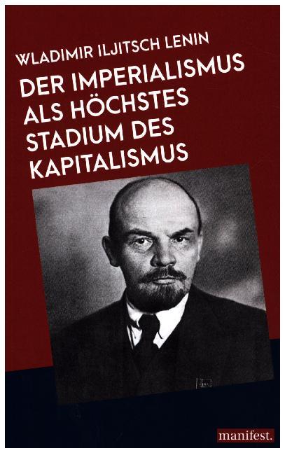 Der Imperialismus als höchstes Stadium des Kapitalismus (Wladimir I. Lenin)