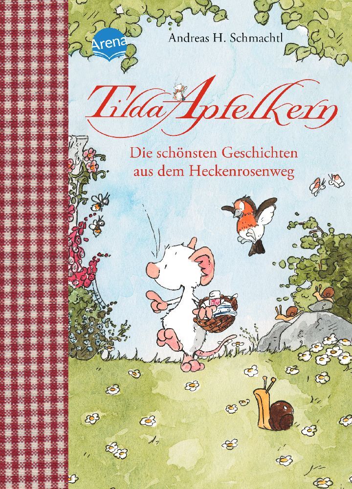 Tilda Apfelkern. Die schönsten Geschichten aus dem Heckenrosenweg (Andreas H. Schmachtl)