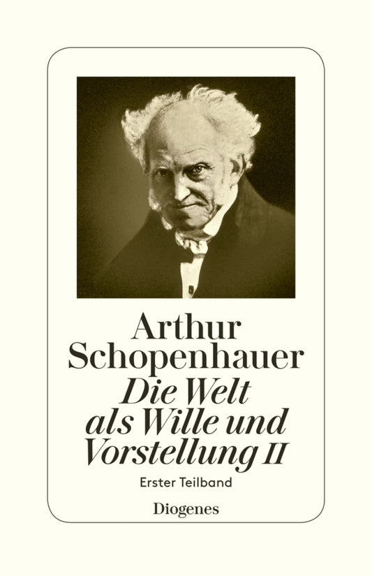 Die Welt als Wille und Vorstellung.Tl.2/1 (Arthur Schopenhauer)