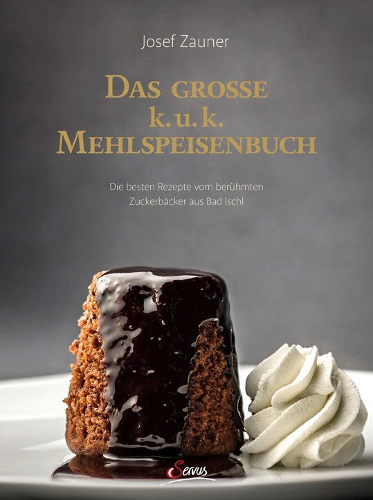 Das große k. u. k. Mehlspeisenbuch (Josef Zauner)