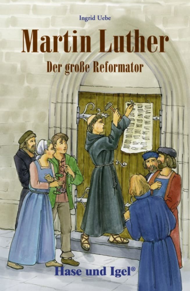 Martin Luther - Der große Reformator (Ingrid Uebe)