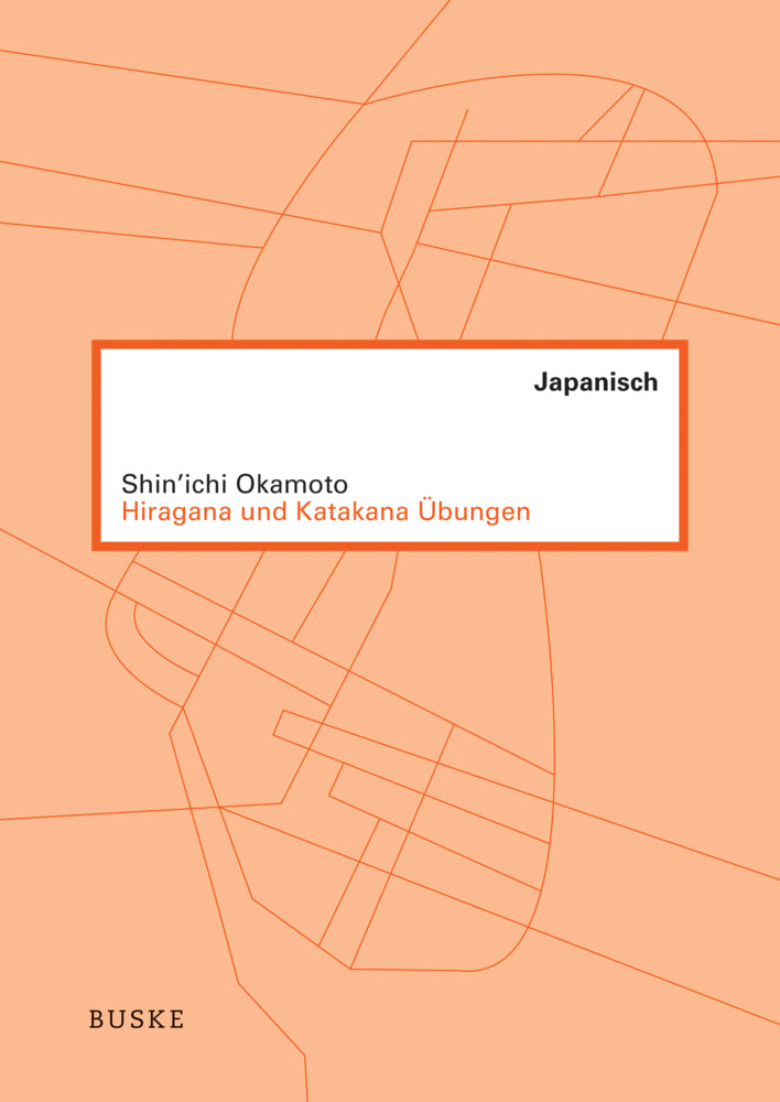 Hiragana und Katakana Übungen (Shin'Ichi Okamoto)