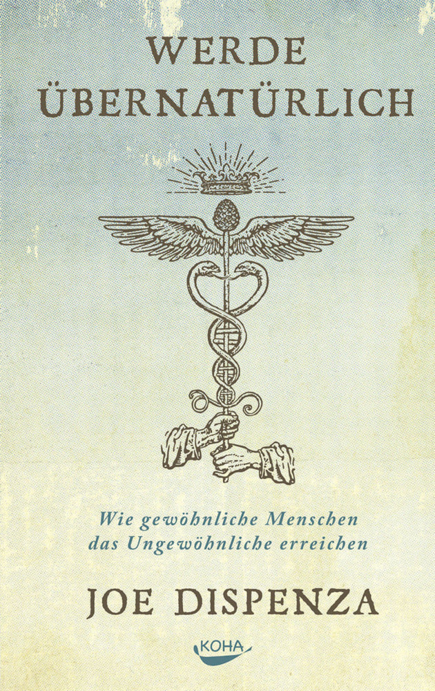 Werde übernatürlich (Joe Dispenza)