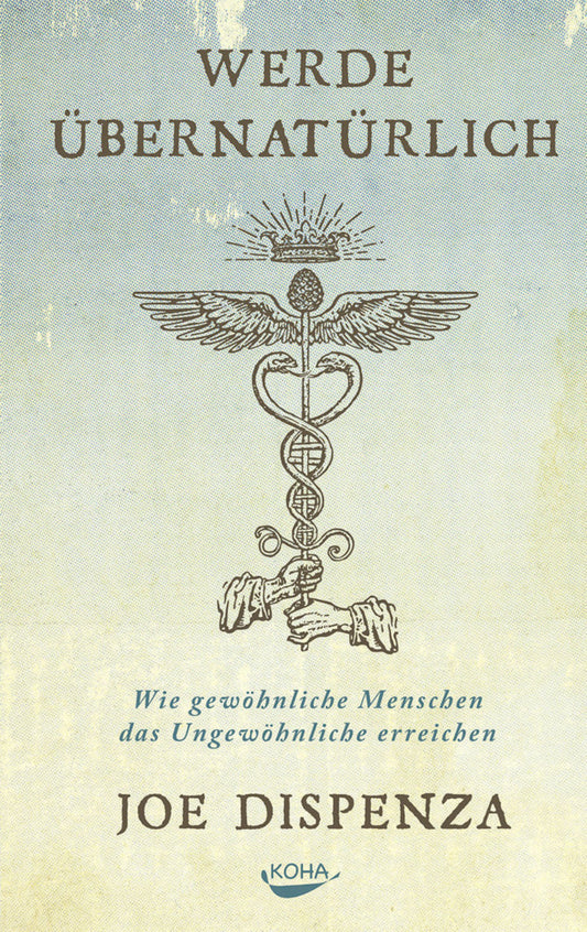 Werde übernatürlich (Joe Dispenza)