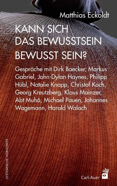 Kann sich das Bewusstsein bewusst sein? (Matthias Eckoldt)