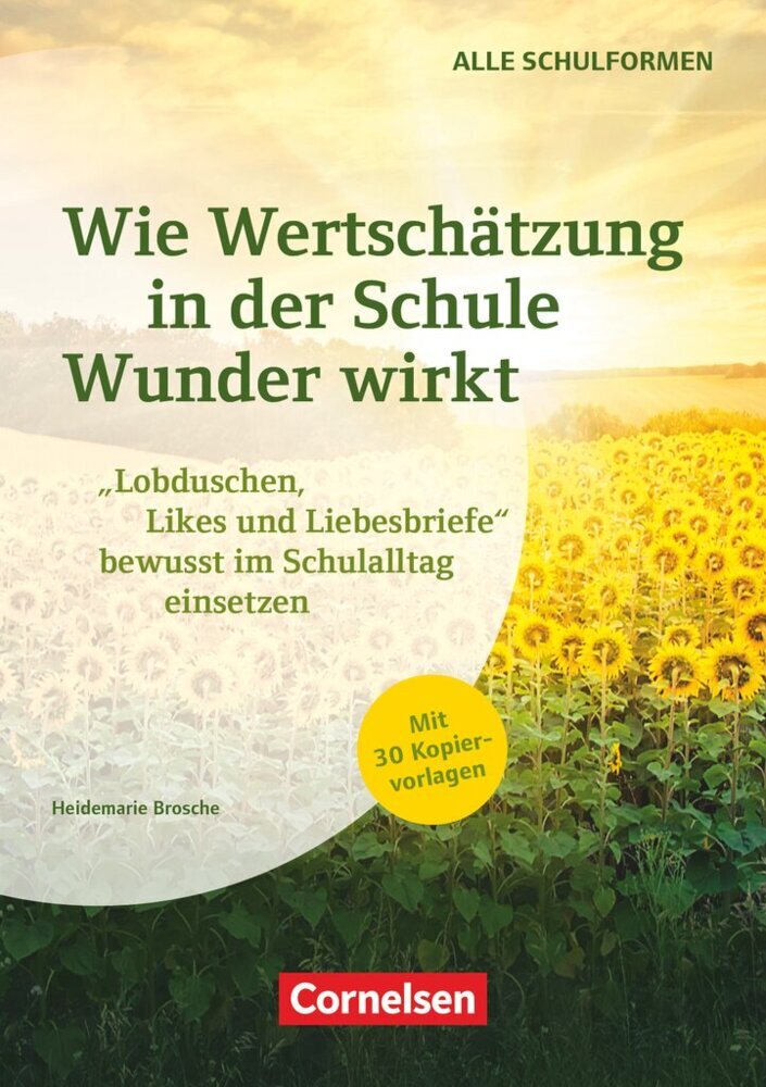 Wie Wertschätzung in der Schule Wunder wirkt - "Lobduschen, Likes und Liebesbriefe" bewusst im Schulalltag einsetzen (Heidemarie Brosche)
