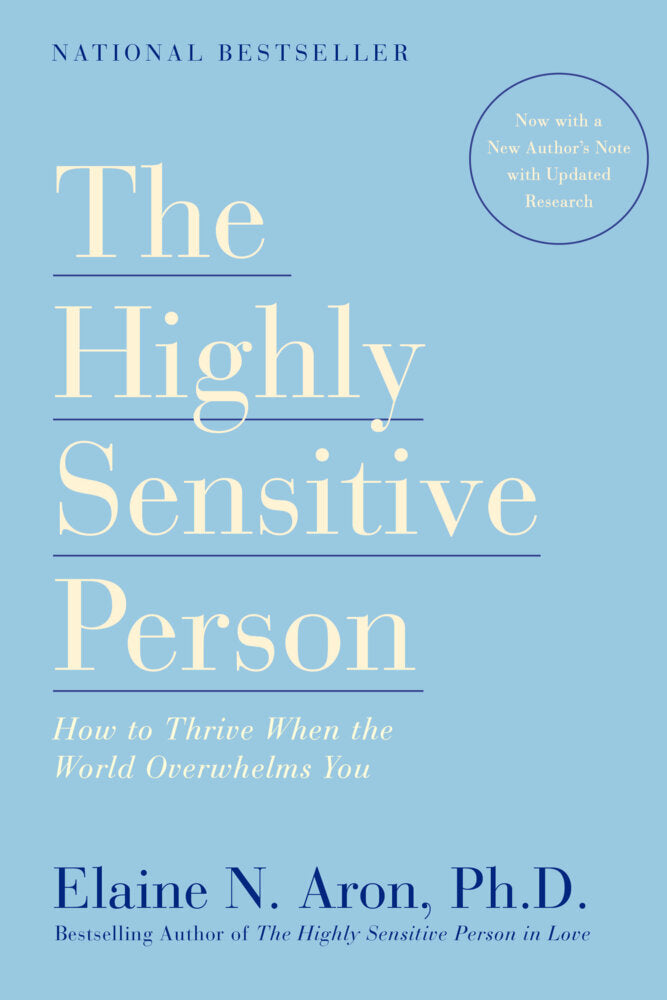 The Highly Sensitive Person (Elaine N., Ph.D. Aron)