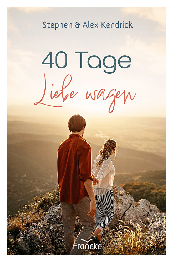 40 Tage Liebe wagen (Stephen Kendrick)