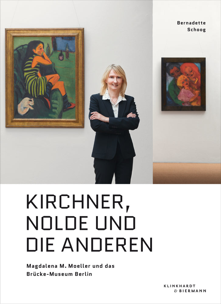 Kirchner, Nolde und die Anderen (Bernadette Schoog)