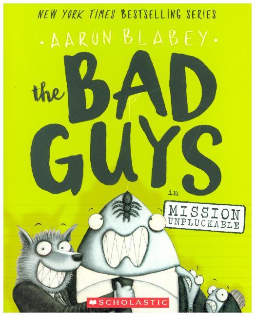 The bad guys - Mission Unpluckable (Aaron Blabey)