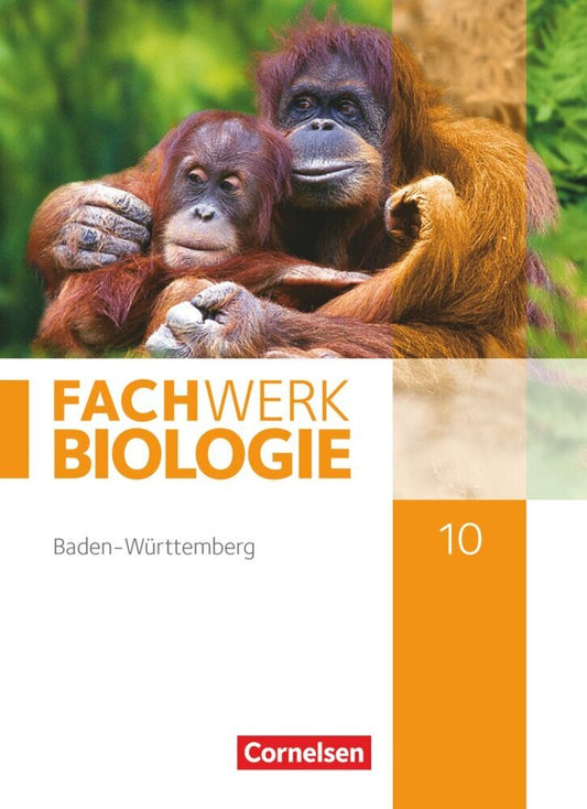 Fachwerk Biologie - Baden-Württemberg - 10. Schuljahr (Anke Pohlmann)