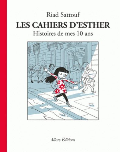 Les cahiers d'Esther - Histoire de mes 10 ans (Riad Sattouf)