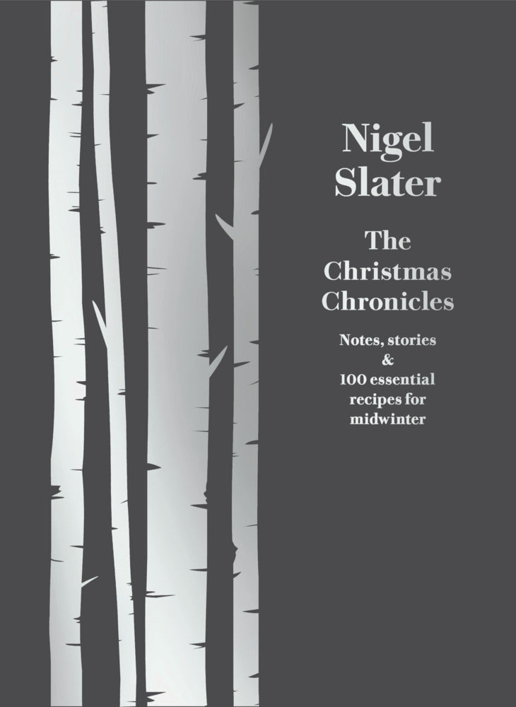 The Christmas Chronicles (Nigel Slater)