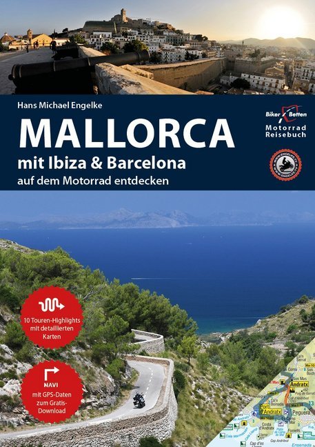 BikerBetten Motorrad Reisebuch Mallorca mit Ibiza & Barcelona (Hans M. Engelke)