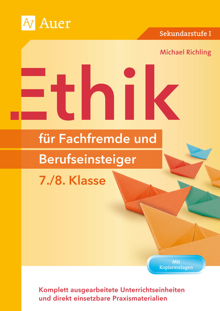 Ethik für Fachfremde und Berufseinsteiger - 7./8. Klasse (Michael Richling)