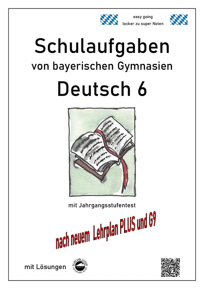 Deutsch 6, Schulaufgaben von bayerischen Gymnasien mit Lösungen nach LehrplanPLUS und G9 (Monika Arndt)