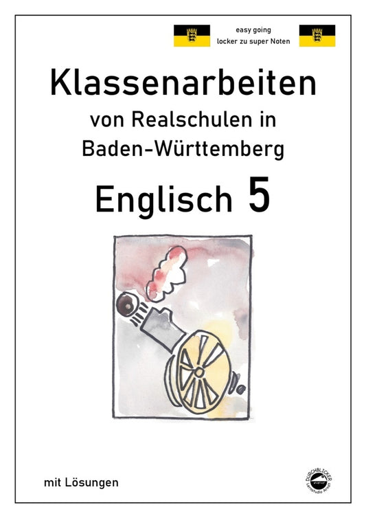 Englisch 5, Klassenarbeiten von Realschulen in Baden-Württemberg mit Lösungen (Monika Arndt)