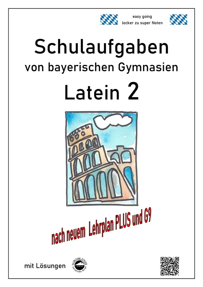 Latein 2 - Schulaufgaben von bayerischen Gymnasien (G9) mit Lösungen (Monika Arndt)