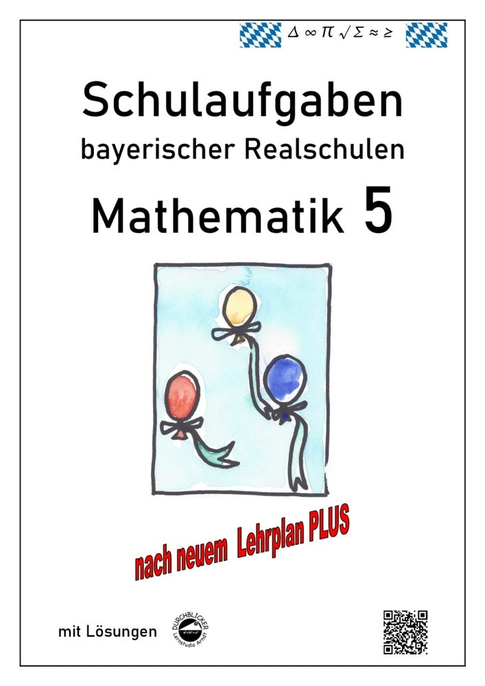 Realschule - Mathematik 5 Schulaufgaben bayerischer Realschulen nach LehrplanPLUS (Claus Arndt)