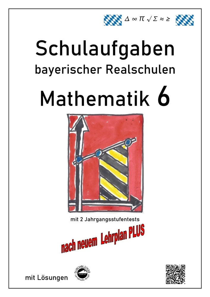 Mathematik 6 - Schulaufgaben bayerischer Realschulen (Claus Arndt)