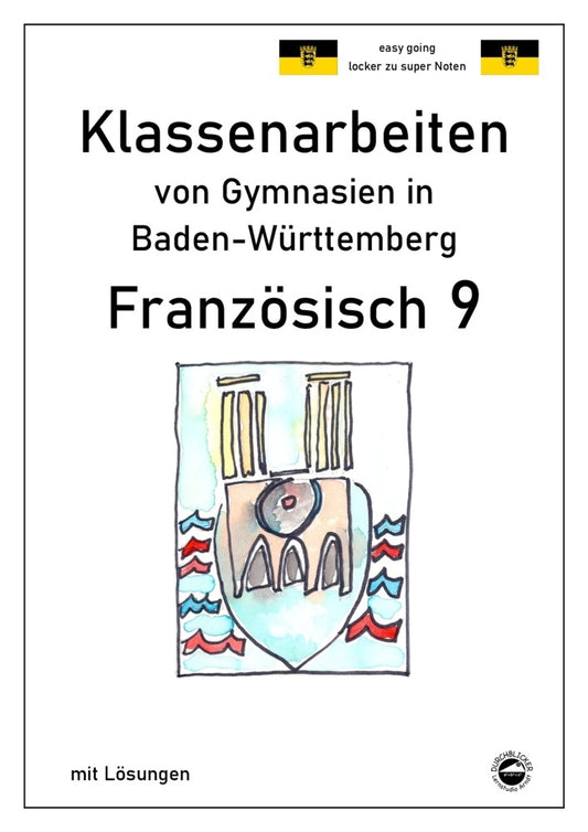 Französisch 9 (nach Découvertes 4) Klassenarbeiten von Gymnasien in Bade-Württemberg mit Lösungen (Monika Arndt)