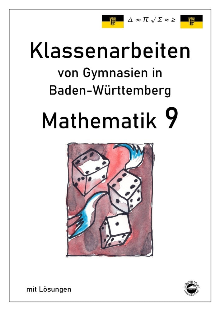 Mathematik 9, Klassenarbeiten von Gymnasien in Baden-Württemberg mit Lösungen (Claus Arndt)