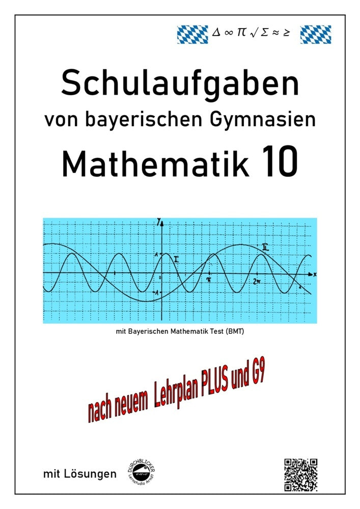 Mathematik 10 Schulaufgaben von bayerischen Gymnasien mit Lösungen - nach G9 und LehrplanPLUS (Claus Arndt)