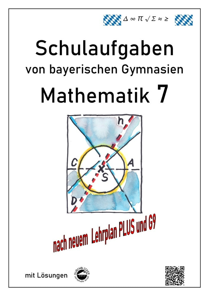Mathematik 7 Schulaufgaben von bayerischen Gymnasien (G9) mit Lösungen (Claus Arndt)